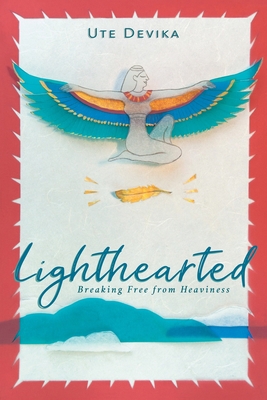 Lighthearted: Breaking Free from Heaviness 1982233230 Book Cover