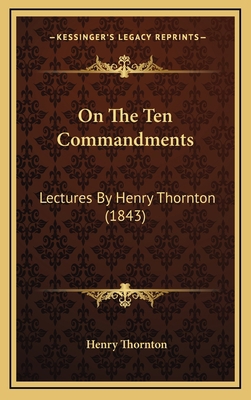 On the Ten Commandments: Lectures by Henry Thor... 116495881X Book Cover