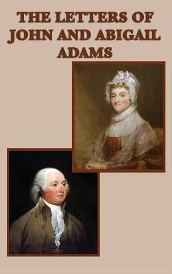 The Letters of John and Abigail Adams 1515428303 Book Cover