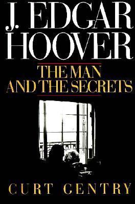 J. Edgar Hoover: The Man and the Secrets 0393024040 Book Cover