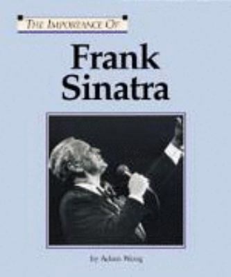 The Importance of: Frank Sinatra 1560067497 Book Cover