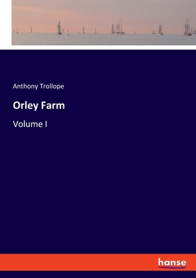 Orley Farm: Volume I 3348080681 Book Cover