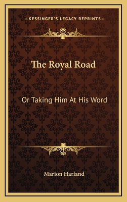 The Royal Road: Or Taking Him At His Word 1163863491 Book Cover