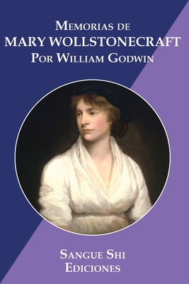 Memorias de Mary Wollstonecraft: Autora de Vind... [Spanish] B0BVTFSX1Z Book Cover