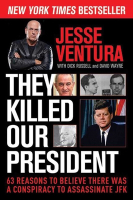 They Killed Our President: 63 Reasons to Believ... 1629144886 Book Cover