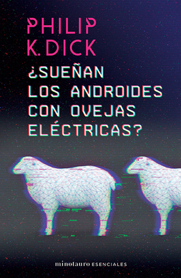 ¿Sueñan Los Androides Con Ovejas Eléctricas? [Spanish] 6070762487 Book Cover