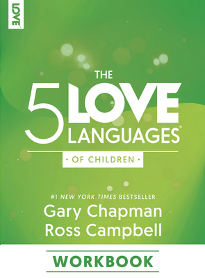 The 5 Love Languages of Children Workbook 0802432948 Book Cover