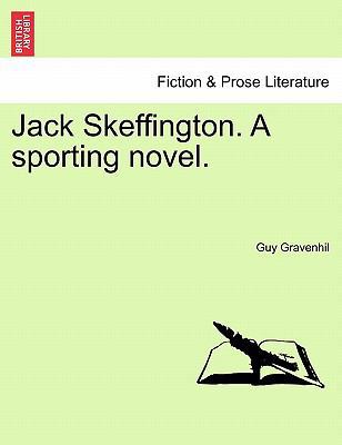 Jack Skeffington. a Sporting Novel. 1241405751 Book Cover