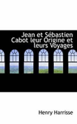 Jean Et Sebastien Cabot Leur Origine Et Leurs V... 0554986396 Book Cover