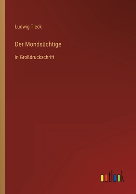 Der Mondsüchtige: in Großdruckschrift [German] 3368471309 Book Cover