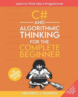 C# and Algorithmic Thinking for the Complete Be... B0D45XXPJH Book Cover