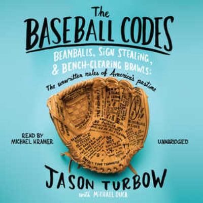 The Baseball Codes: Beanballs, Sign Stealing, &... 1441763007 Book Cover