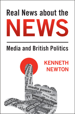 Real News about the News: Media and British Pol... 1009387030 Book Cover