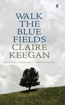 Walk The Blue Fields 0571233066 Book Cover