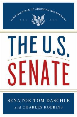 The U.S. Senate: Fundamentals of American Gover... 1250011221 Book Cover