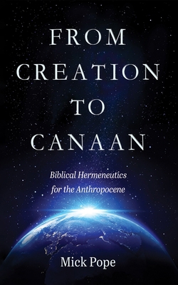 From Creation to Canaan: Biblical Hermeneutics ... 1666751464 Book Cover