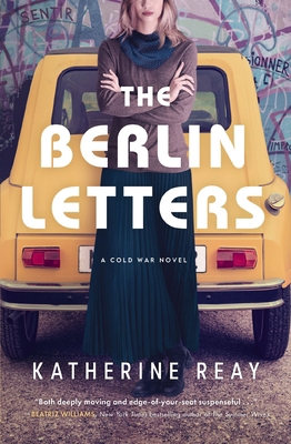 The Berlin Letters: A Cold War Novel 1400243068 Book Cover