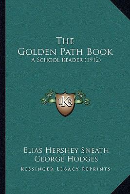 The Golden Path Book: A School Reader (1912) 1165107457 Book Cover