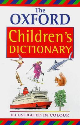 The Oxford Children's Dictionary 0199105944 Book Cover