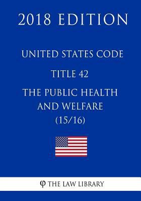 United States Code - Title 42 - The Public Heal... 1717596711 Book Cover