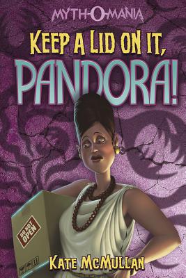 Keep a Lid on It, Pandora! 143423195X Book Cover