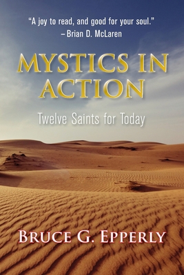 Mystics in Action: Twelve Saints for Today 1626983895 Book Cover