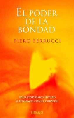 El Poder de La Bondad: Solo Tendremos Futuro Si... [Spanish] 8479536004 Book Cover