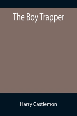 The Boy Trapper 935589502X Book Cover