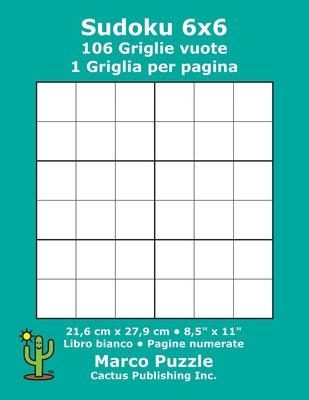 Sudoku 6x6 - 106 Griglie vuote: 1 Griglia per p... [Italian] B084QKY3GD Book Cover