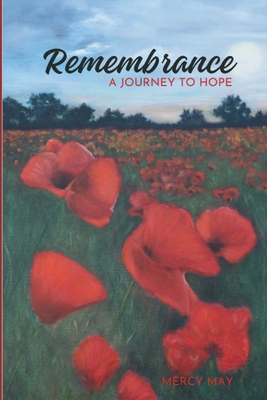 Remembrance: A Journey to Hope B0CX4KF43R Book Cover