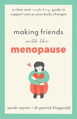 Making Friends with the Menopause: A clear and ... 180314601X Book Cover