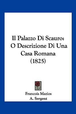 Il Palazzo Di Scauro: O Descrizione Di Una Casa... [Italian] 1160880662 Book Cover