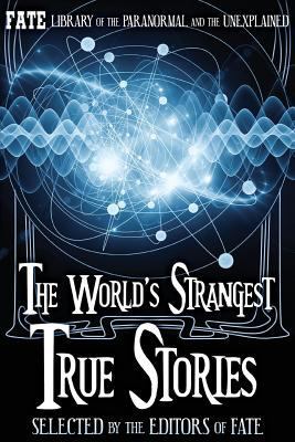 The World's Strangest True Stories 1507550626 Book Cover