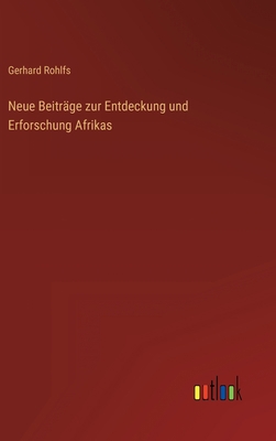 Neue Beiträge zur Entdeckung und Erforschung Af... [German] 3368610392 Book Cover