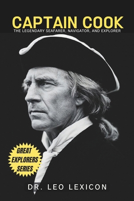 Captain Cook: The Legendary Seafarer, Navigator... B0D91RNCHM Book Cover