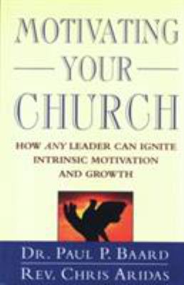 Motivating Your Church: How Any Leader Can Igni... 0824518942 Book Cover