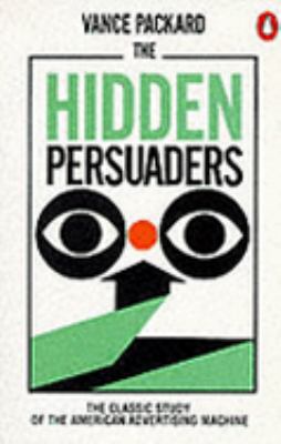 The Hidden Persuaders 0140136703 Book Cover