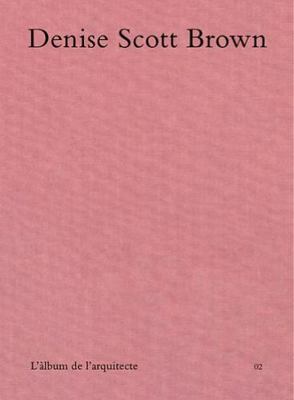 Denise Scott Brown: The Architect's Album 02 / ... 8412817443 Book Cover