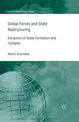 Global Forces and State Restructuring: Dynamics... 1349545805 Book Cover