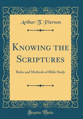 Knowing the Scriptures: Rules and Methods of Bi... 0266933602 Book Cover