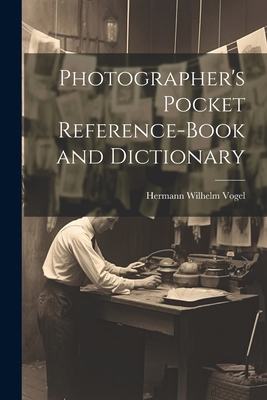 Photographer's Pocket Reference-Book and Dictio... 1022051652 Book Cover