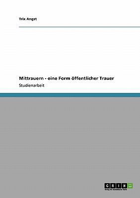 Mittrauern - eine Form öffentlicher Trauer [German] 3640213327 Book Cover