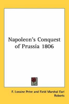 Napoleon's Conquest of Prussia 1806 143261648X Book Cover