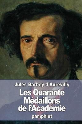 Les Quarante Médaillons de l'Académie [French] 1536800589 Book Cover