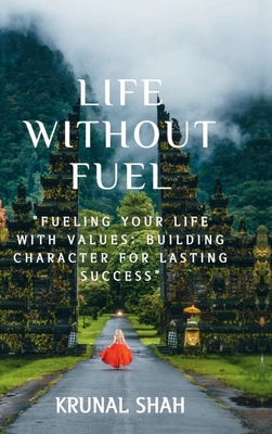Life Without Fuel: Discovering Endless Energy W... B0D9HVPDX5 Book Cover