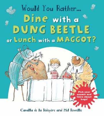 Would You Rather: Dine with a Dung Beetle or Lu... 1784931977 Book Cover