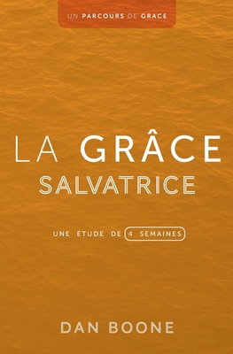 La grâce salvatrice: Une étude de quatre semaines [French] 1563449811 Book Cover
