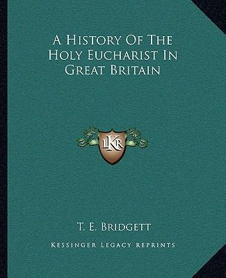 A History Of The Holy Eucharist In Great Britain 1162803967 Book Cover