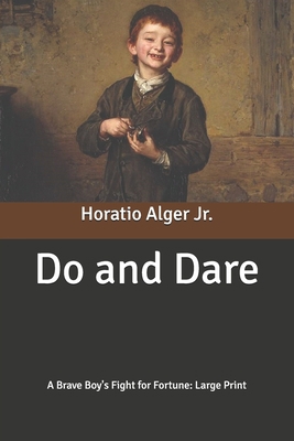 Do and Dare: A Brave Boy's Fight for Fortune: L... B087SFMH29 Book Cover