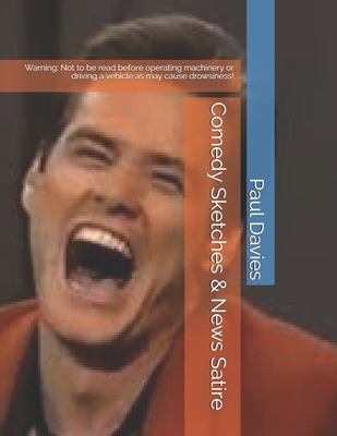 Comedy Sketches & News Satire: Warning: Not to ... 1707937540 Book Cover